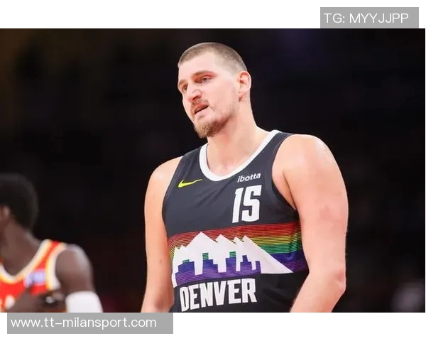 约基奇半场表现低迷仅得10分三分球6投全失状态堪忧